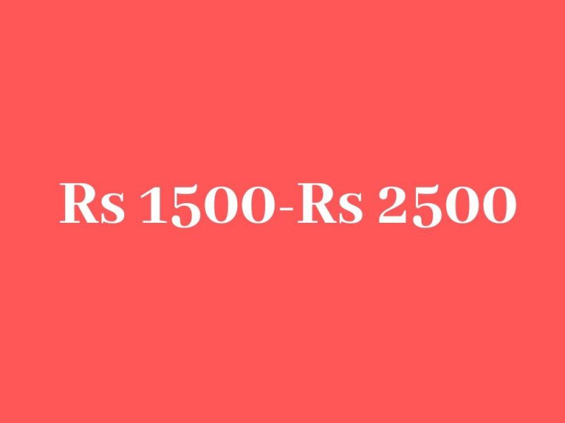Rs 1500- Rs 2500